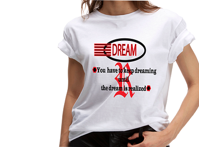 T-shirt Design#Dream t shirt design