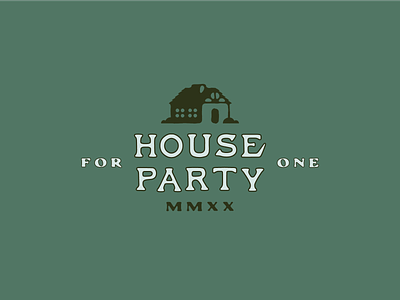 House Party For One badge badges branding cabin cabin fever design house illustration logo party quarantine social distancing type typography vector