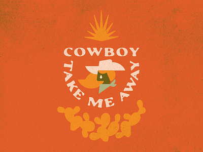 Cowboy Take Me Away By Brendan Wray On Dribbble