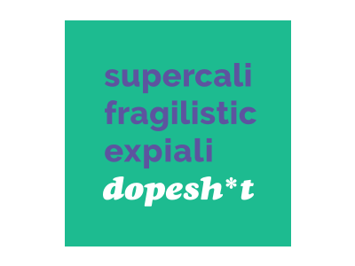 Supercalifragilisticexpialidopeshit bold illustration type typeography