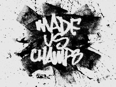 Made it, champs calligraphy experiment splashes