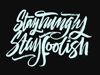 Stay hungry brush calligraphy calligraphy pentel