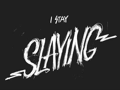 I Stay Slaying calligraphy lettering slaying tshirt
