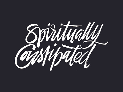 Spiritually Constipated brush calligraphy calligraphy pentel