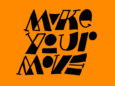 Make your move 2 calligraphy lettering move typography