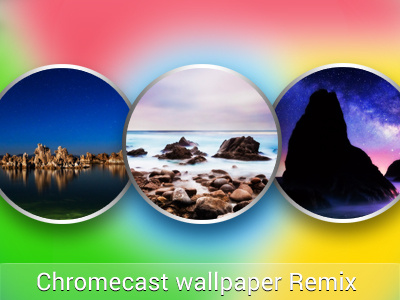 Freebie: Chromecast Wallpaper Remix