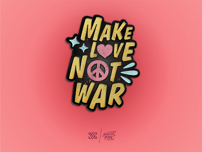 Make Love Not War Badge Pin badge design graphic illustration love pin quote typo war