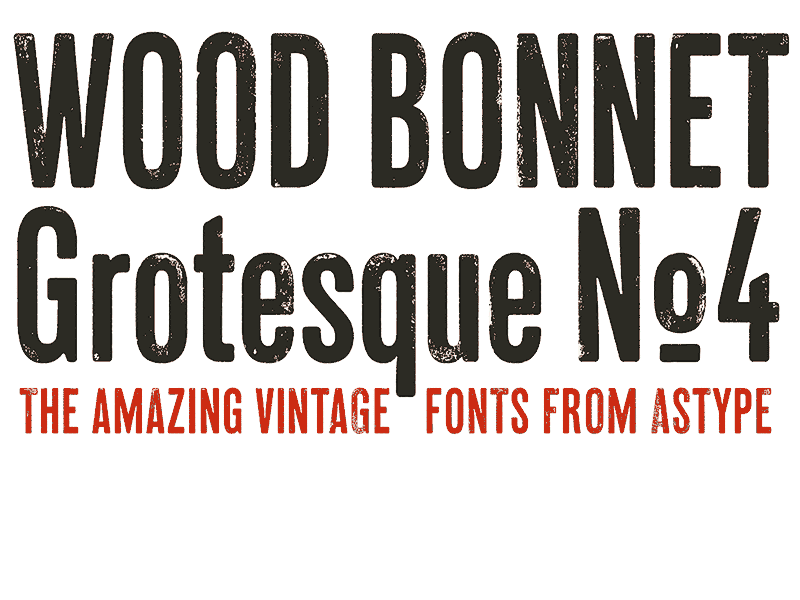 Wood Bonnet Grotesque No.4 astype font type typeface vintage wood woodtype
