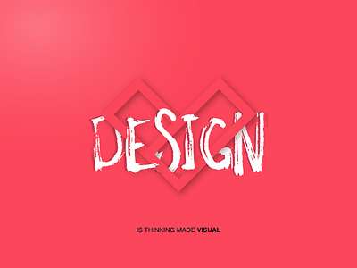 Design Is Thinking Made Visual design desire fun gradient heart love made passion pink thinking typography visual