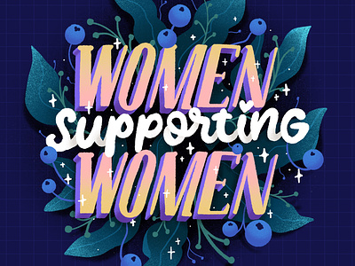 ✿ Women supporting women ✿ female feminism feminist flora hand lettering handlettering procreate typography typography art women