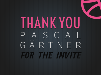 Thanks Pascal Geartner first first dribbble first shot invite thank you thanks