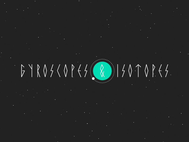 Gyroscopes & Isotopes gyroscopes and isotopes gyroscopes isotopes game logo violent elegance particles