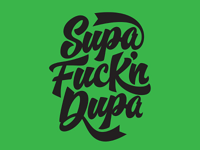 Supa Fuck'n Dupa design letterform lettering vector