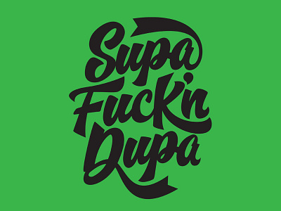 Supa Fuck'n Dupa