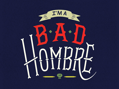 Bad Hombre