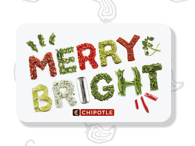 Chipotle Gift Card - Merry & Bright bright burrito chipotle design food food lettering gift card ingredients lettering merry and bright merry xmas photography typography