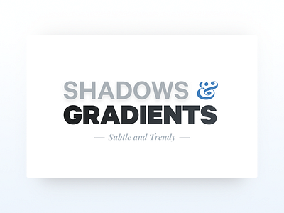 Shadows and Gradients