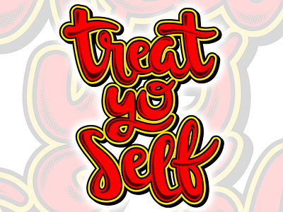 Treat Yo Self halftones script treat yo self typography
