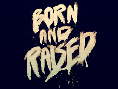 Born And Raised illustration photoshop type watercolor