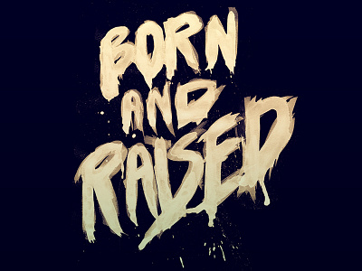 Born And Raised