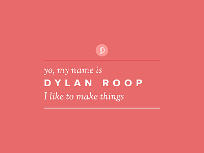Introductions only... design dylan hello introduction roop