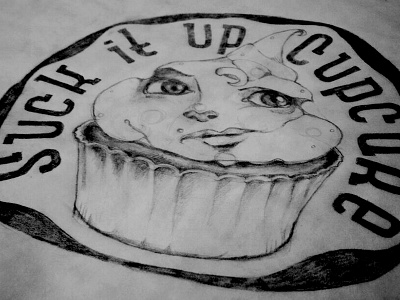 Suck it up, Cupcake (sketch) hand lettering illustration pencil sketchbook typography