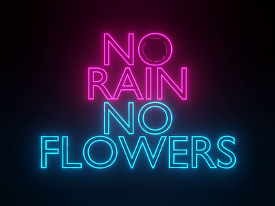 NO RAIN NO FLOWERS 3d abstract app branding colors design illustration logo neon sign typography ui ux vector