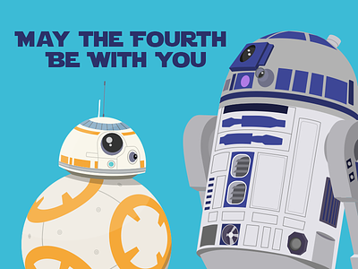 May The Fourth Be With You bb 8 droids flat illustration r2d2 robots star wars