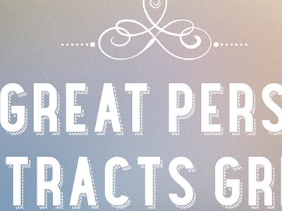 A Great Person Attracts Great People