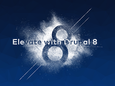 Drupal 8 8 code dev drupal effect elevate explosion graphic ice platform scratch splash