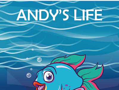 ANDY'S LIFE CHILDREN BOOK & COVER ILLUSTRATION animation biography book cover design book d book design book illustration branding character design cover illustration fish life graphic design illustration vector art vector design