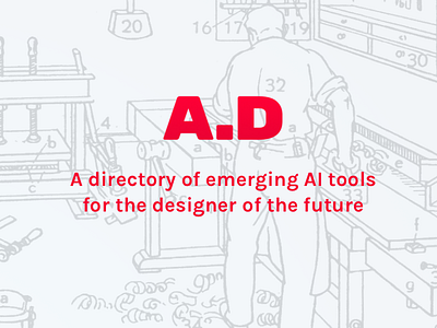 A.D – a stash of AI tools for designers ai artificial intelligence design software stack tool ui workflow