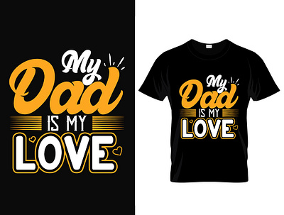 My dad is my love father's day typography t-shirt design design fathers day t shirt graphic design illustration t shirt t shirt design typography