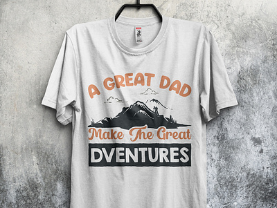 A great dad make the great father's day hiking t-shirt design design fathers day t shirt graphic design hiking hiking t shirt illustration t shirt t shirt design