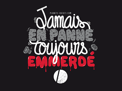 T-shirt for ducati motorcycle french community ducati jamais en panne motocyclette motorcycle t shirt toujours emmerdé typography