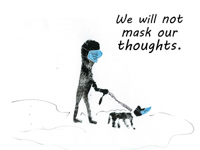 We will not mask our thoughts 2020, by Aidan Ceagrave