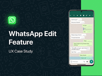 WhatsApp Edit Feature UX Case Study case study chat design discover dribble dribbleshots edit figma socialmedia ui uiux user experience user research ux webdesign whatsapp