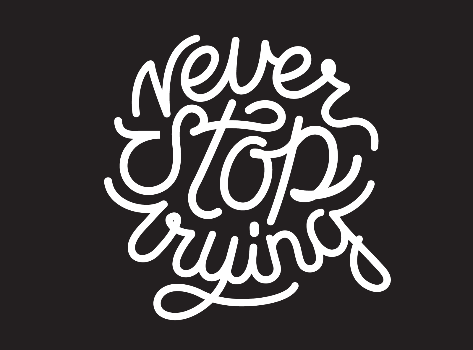 Never Stop Trying by TheGlassType on Dribbble