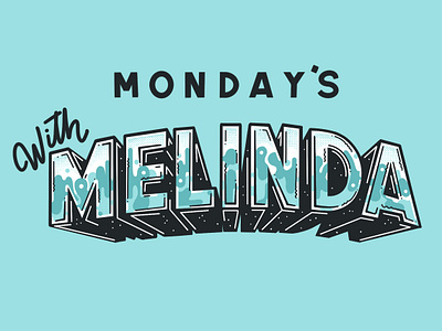 Mondays With Melinda lettering lettering artist title