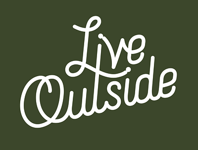 Live Outside green lettering lettering art lettering artist monoline outside script
