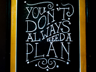 Don't Need a Plan