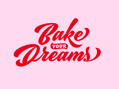 Bake Your Dreams Lettering bake brush script cake lettering pastries pink sweet