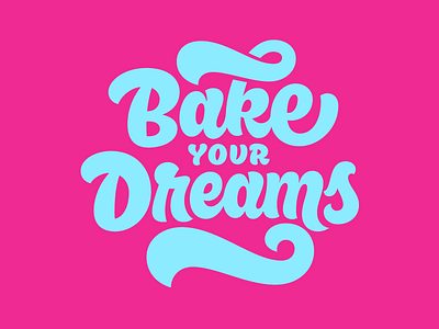 Bake Your Dreams bold lettering cake chocolate heavy logotype