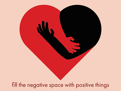 Negative Space Positive Things heart negative space quote
