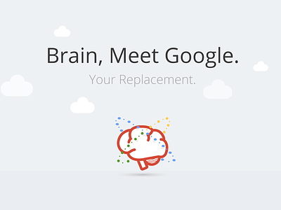 Brain, Meet Google brain clouds google grey illustration orbit replacement tbt