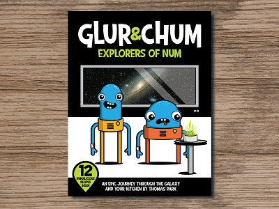 Glur & Chum: Explorers of Num alien aliens book cover cartoon childrens book cookbook cover art funny kid book picture book quirky vectorart
