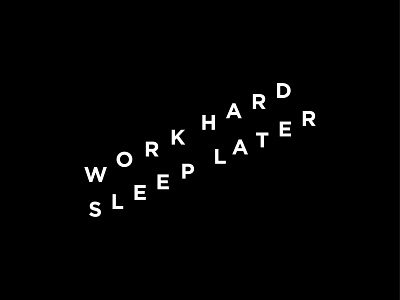 work hard. sleep later. #3 brand brand and identity brand identity design logo minimal tagline vector