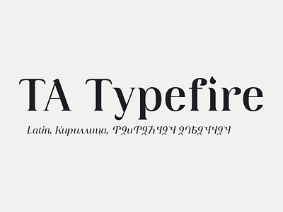 TA Typefire bold central european cyrillic design editorial editorial design font font typeface graphicdesign logo modern typeface ta typefire typeface typography