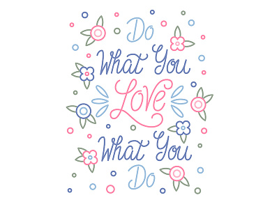 Do what you love card decoration design editorial floral flower graphic illustration line quote simple vector