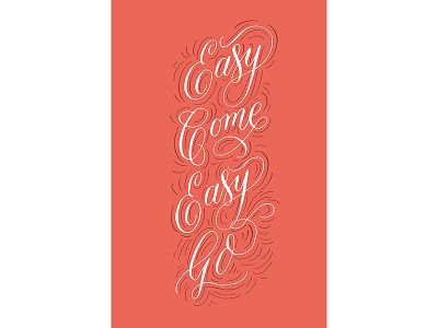 Easy come easy go | Type and Graphics Lab brush calligraphy custom type editorial hand drawn hand written inspirational lettering logo quote type typography